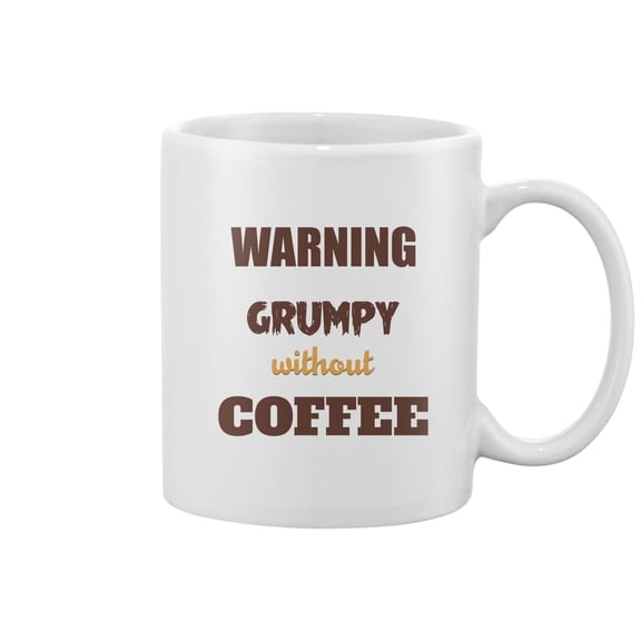 Warning Grumpy Without Coffee Mug -Image by Shutterstock