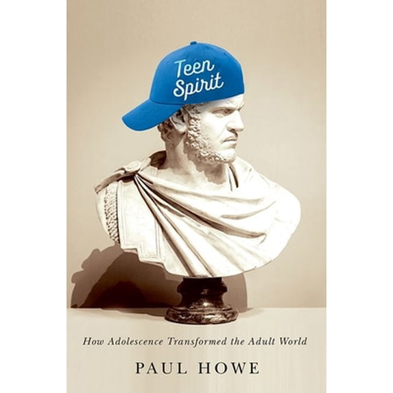 Pre-Owned Teen Spirit: How Adolescence Transformed the Adult World (Hardcover) 150174982X 9781501749827