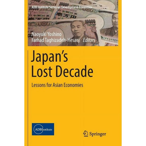 Adb Institute Development Economics Japan's Lost Decade: Lessons for Asian Economies, (Paperback)