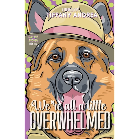 You Are Enough We're All a Little Overwhelmed, (Paperback)