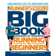Runner's World: The Runner's World Big Book of Running for Beginners : Lose Weight, Get Fit, and Have Fun (Paperback)