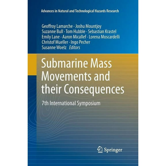 Advances in Natural and Technological Ha Submarine Mass Movements and Their Consequences: 7th International Symposium, Book 41, (Paperback)