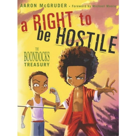 Pre-owned Right to Be Hostile : The Boondocks Treasury, Paperback by McGruder, Aaron; Moore, Michael (FRW), ISBN 1400048575, ISBN-13 9781400048571