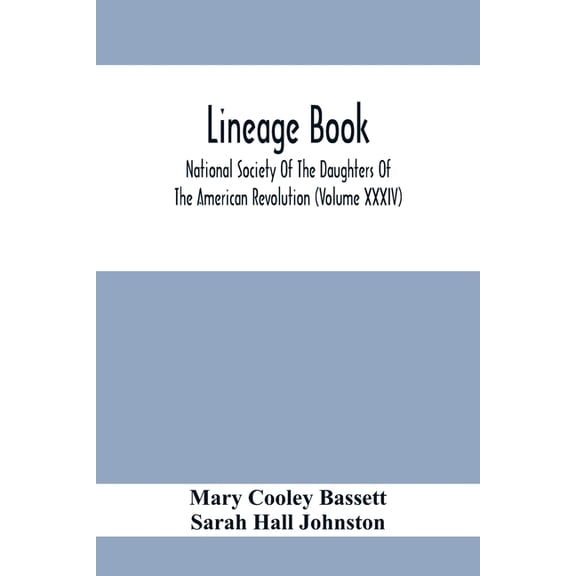 Lineage Book; National Society Of The Daughters Of The American Revolution (Volume Xxxiv), (Paperback)