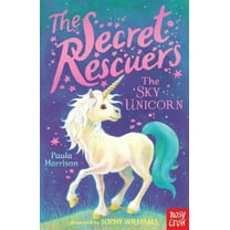 Pre-Owned The Secret Rescuers: The Sky Unicorn (Paperback) 0857634968 9780857634962
