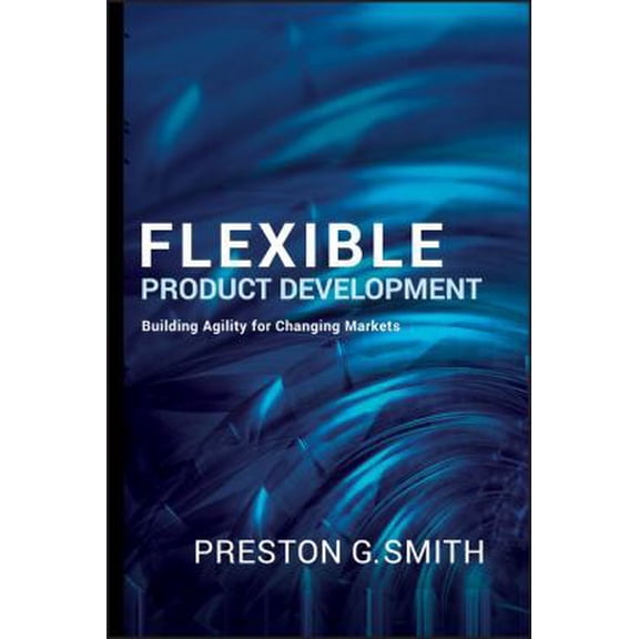 Pre-Owned Flexible Product Development: Building Agility for Changing Markets (Hardcover) 0787995843 9780787995843
