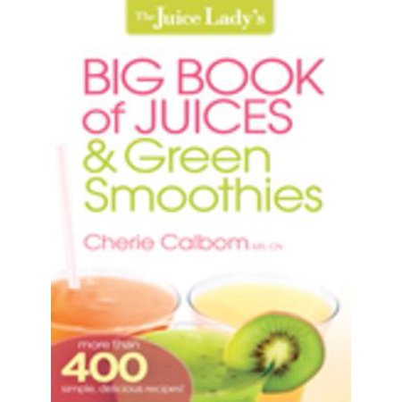 The Juice Lady's Big Book of Juices and Green Smoothies -