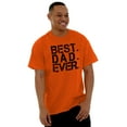 thumbnail image 3 of Best Dad Ever Cool Fathers Day Gift Men's Graphic T Shirt Tees Brisco Brands S, 3 of 6
