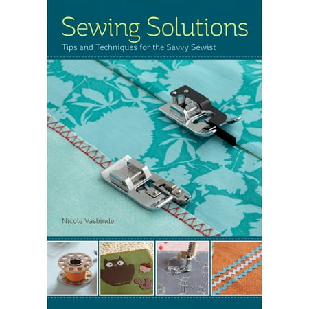 Sewing Solutions: Tips and advice for the savvy sewist