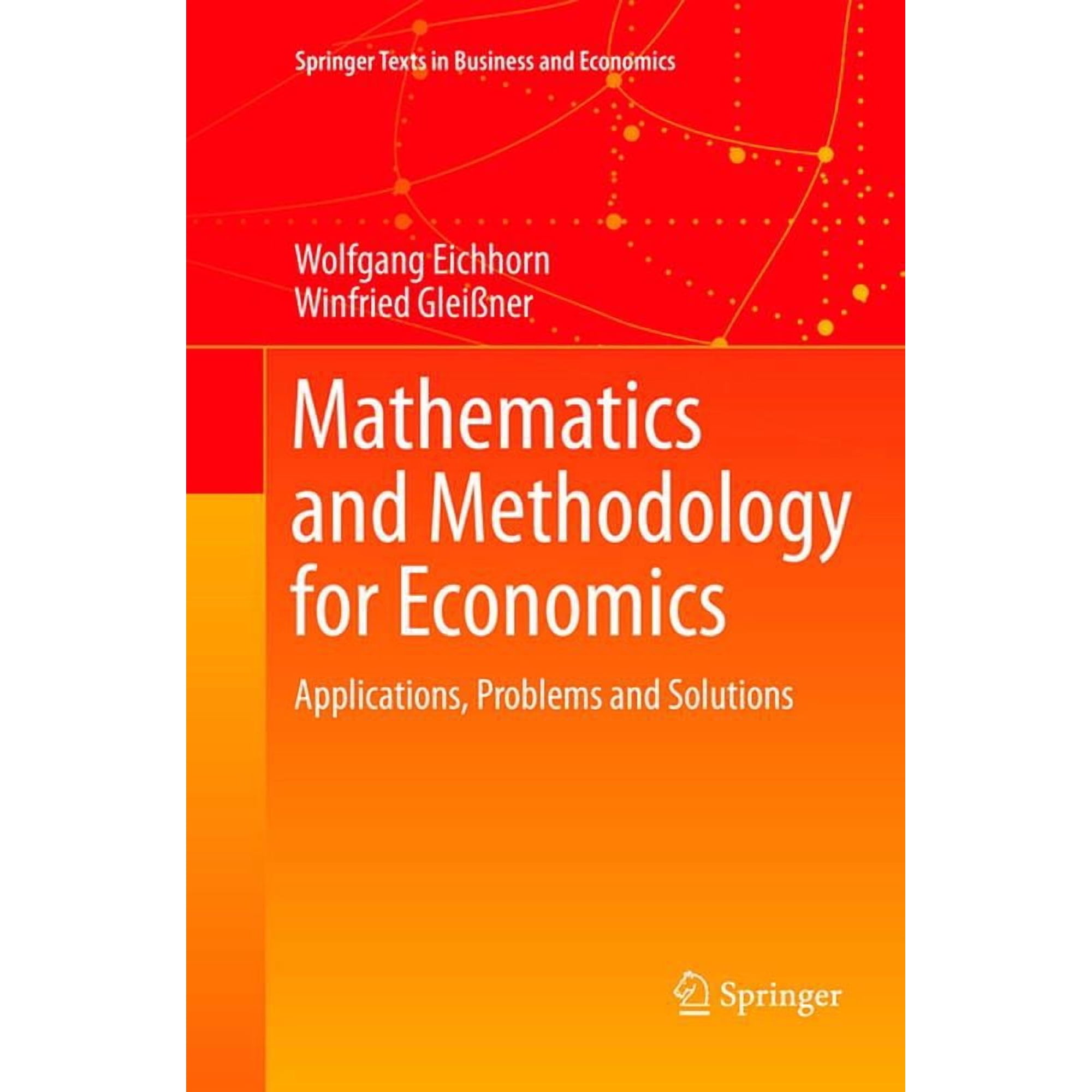 Springer Texts in Business and Economics Mathematics and Methodology for Economics: Applications, Problems and Solutions, (Paperback)