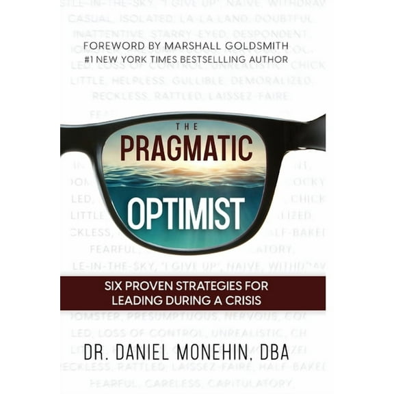 The Pragmatic Optimist: Six Proven Strategies for Leading During a Crisis, (Hardcover)