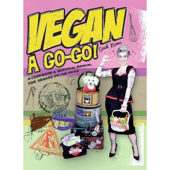 Vegan À Go-Go!: A Cookbook & Survival Manual for Vegans on the Road (Paperback)