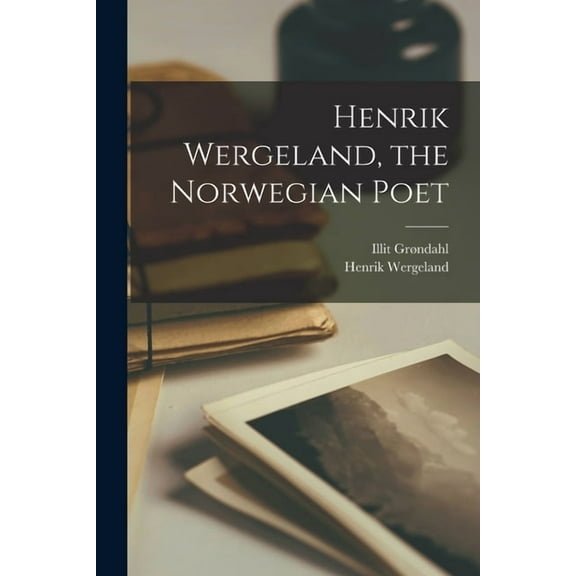 Henrik Wergeland, the Norwegian Poet (Paperback)