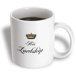 3dRose His Lordship - part of a his and hers mr and mrs couples gift set funny humorous english lord humor, Ceramic Mug,