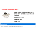 thumbnail image 2 of Water Pump - Compatible with 2001 - 2003, 2005 - 2006 Chevy Silverado 1500 HD 2002, 2 of 2