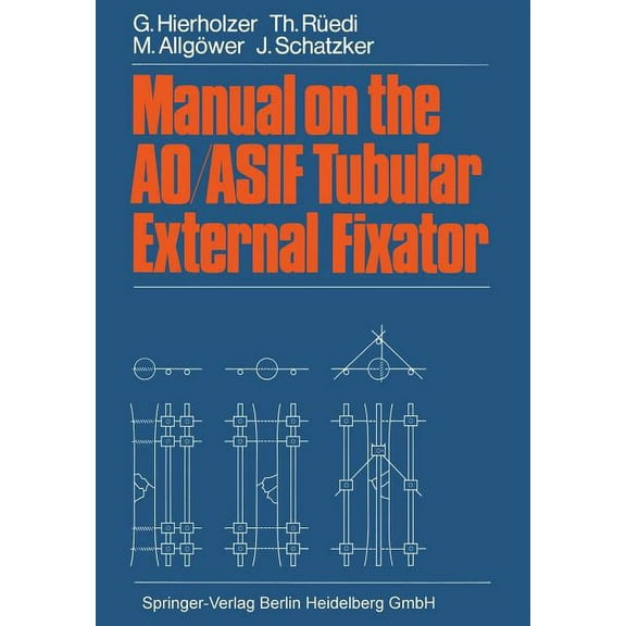 Manual on the Ao/Asif Tubular External Fixator, (Paperback)