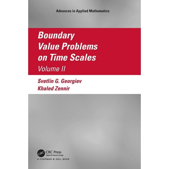 Advances in Applied Mathematics Boundary Value Problems on Time Scales, Volume II, (Paperback)