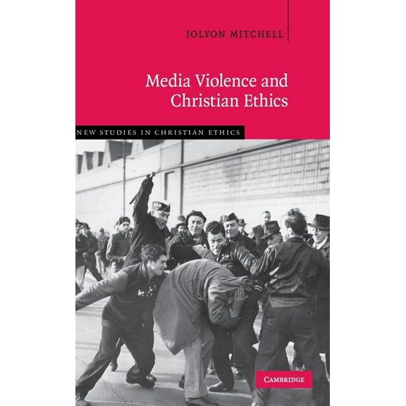 New Studies in Christian Ethics Media Violence and Christian Ethics, Book 30, (Hardcover)