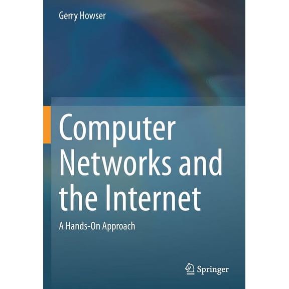Computer Networks and the Internet: A Hands-On Approach, (Paperback)