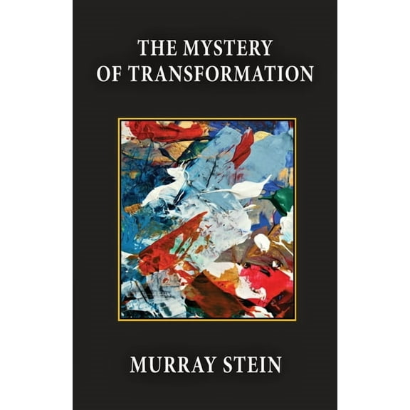 The Mystery of Transformation (Paperback)