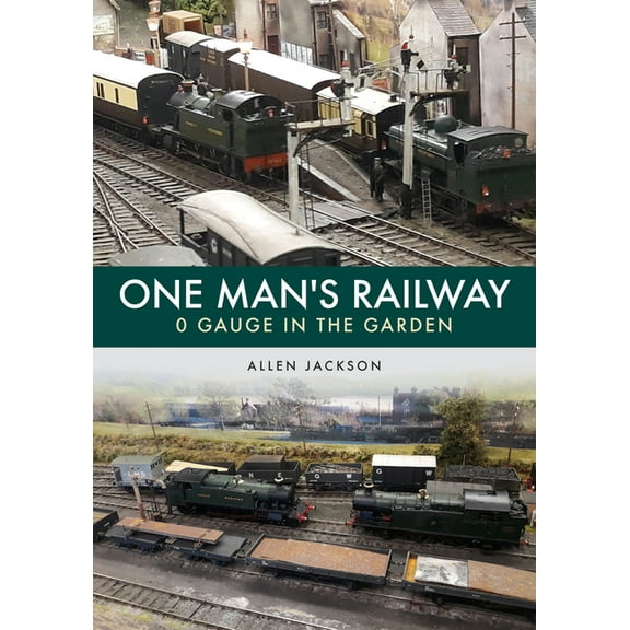 One Man's Railway : 0 Gauge in the Garden (Paperback)