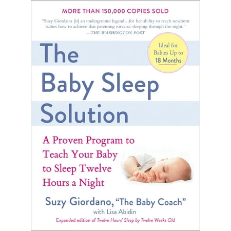 The Baby Sleep Solution : A Proven Program to Teach Your Baby to Sleep Twelve Hours a (Best Teach English Abroad Programs)