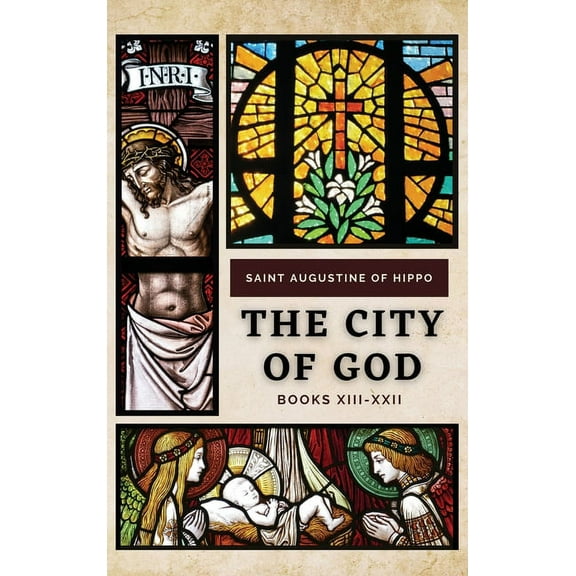 The City of God: Books XIII-XXII, (Hardcover)