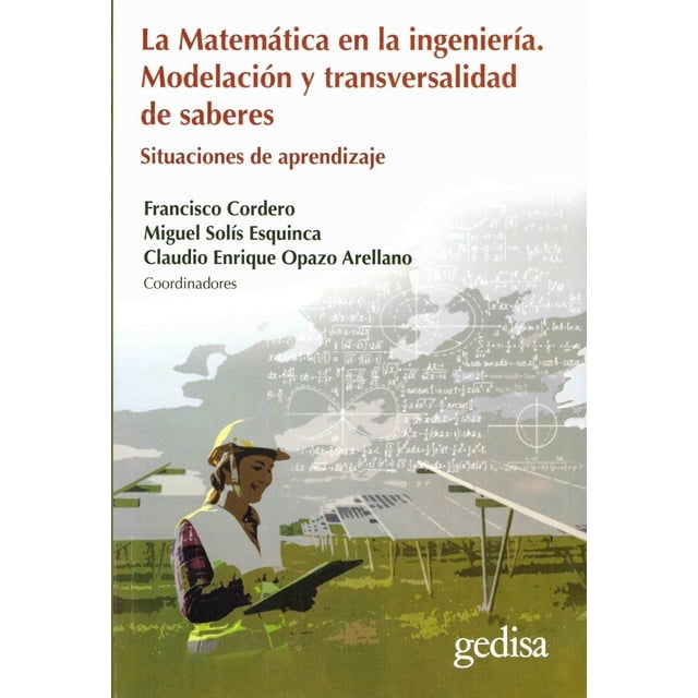 Matemática en la Ingeniería Modelación y Transversalidad de Saberes Gedisa 9786078231850