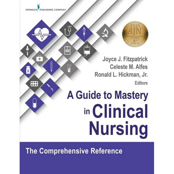 A Guide to Mastery in Clinical Nursing: The Comprehensive Reference, (Paperback)