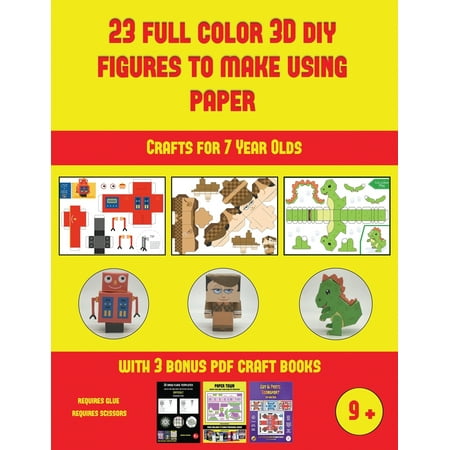 Crafts for 7 Year Olds (23 Full Color 3D Figures to Make Using Paper) : A great DIY paper craft gift for kids that offers hours of