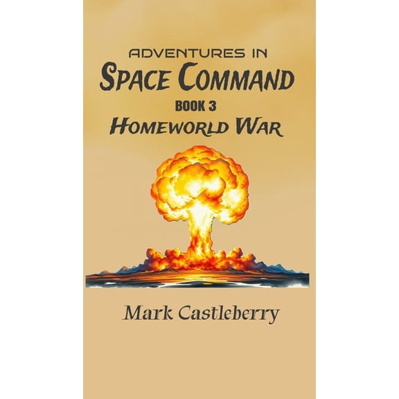 Adventures In Space Command - Homeworld War, (Hardcover)