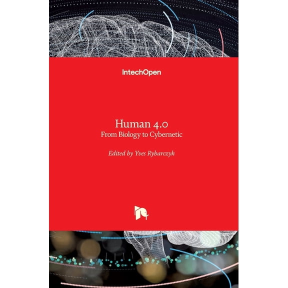Human 4.0: From Biology to Cybernetic (Hardcover)