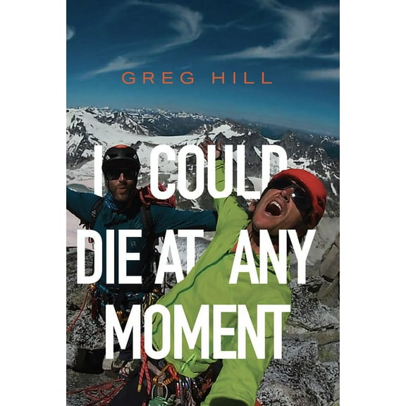 I Could Die at Any Moment, (Paperback)