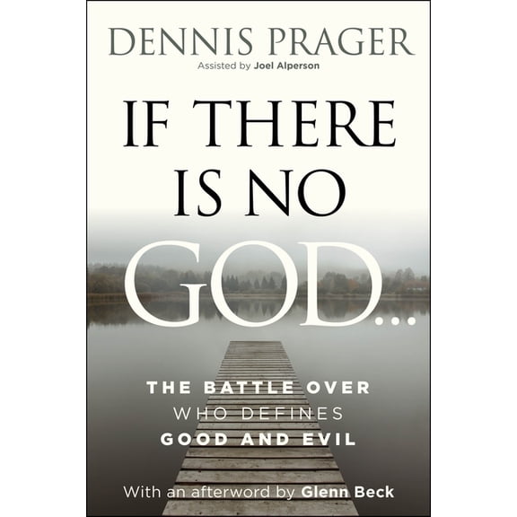 If There Is No God: The Battle Over Who Defines Good and Evil, (Hardcover)