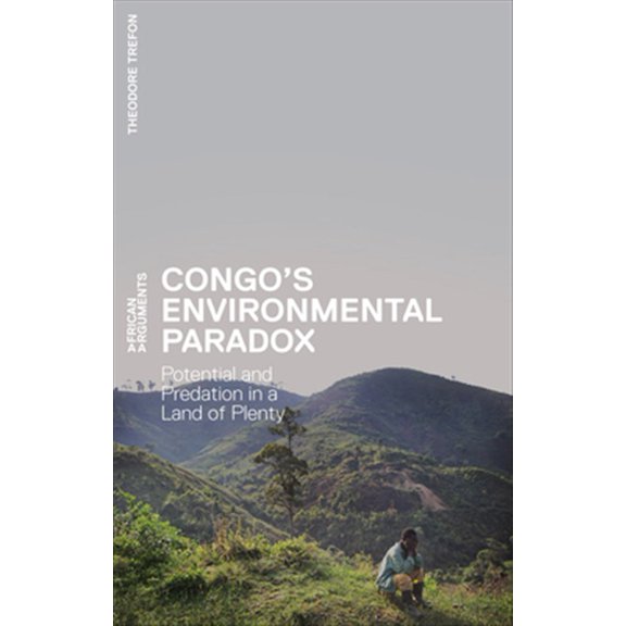 Pre-Owned African Arguments: Congo's Environmental Paradox : Potential and Predation in a Land of Plenty (Paperback)