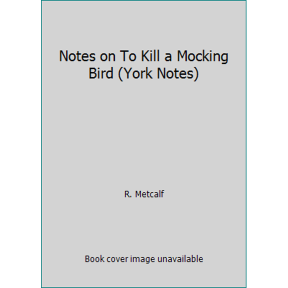 Pre-Owned Notes on To Kill a Mocking Bird (York Notes) (Paperback) 0582782015 9780582782013