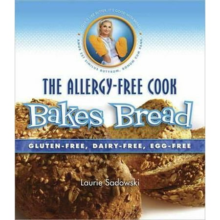 The Allergy-Free Cook Bakes Bread : Gluten-Free, Dairy-Free, (Best Bread Baking Company)