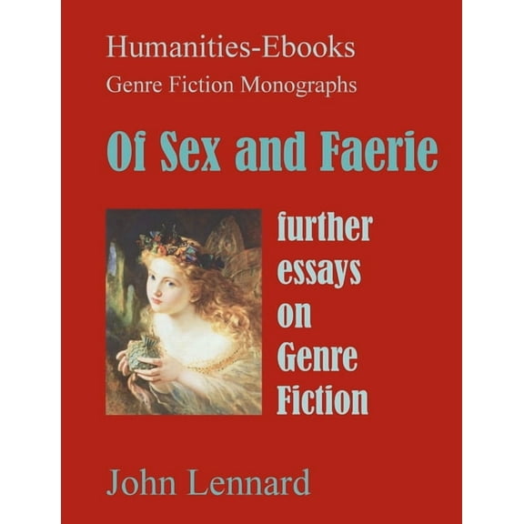 Genre Fiction Monographs: Of Sex and Faerie : further essays on Genre Fiction (Paperback)