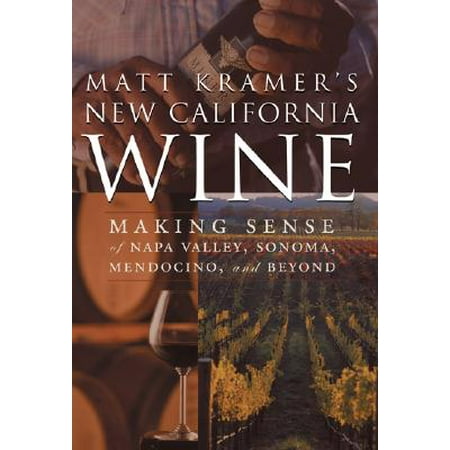 Matt Kramer's New California Wine (Best California Wines Under 20)