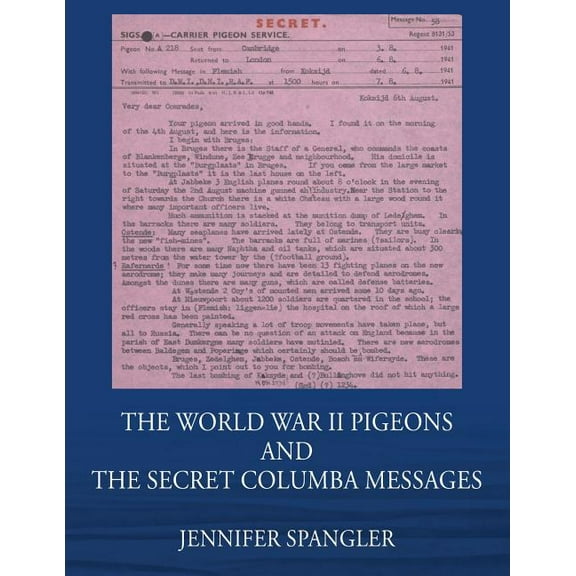The World War II Pigeons and the Secret Columba Messages, (Paperback)