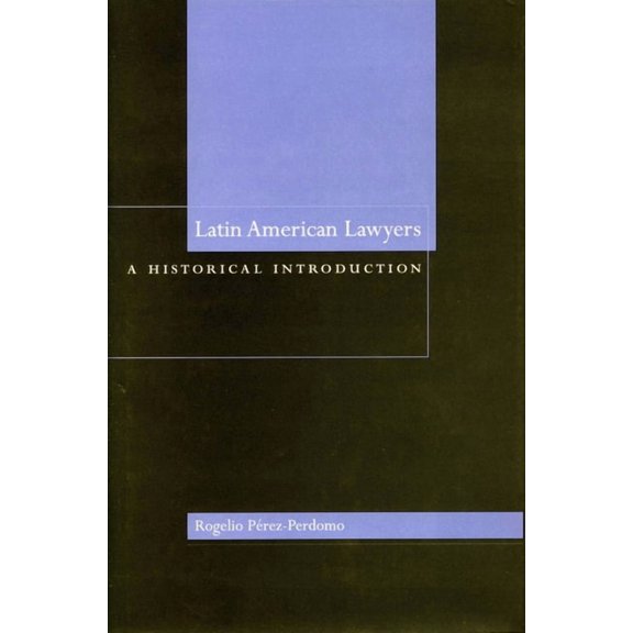 Latin American Lawyers : A Historical Introduction (Hardcover)
