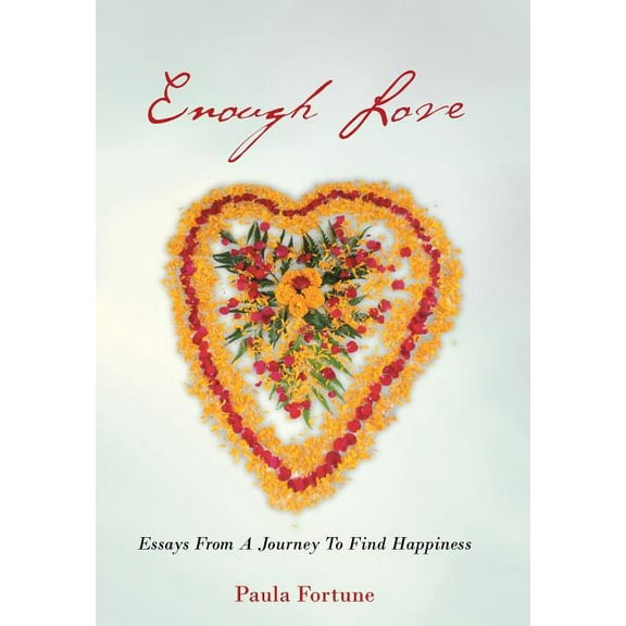 Enough Love: Essays From A Journey To Find Happiness (Hardcover)
