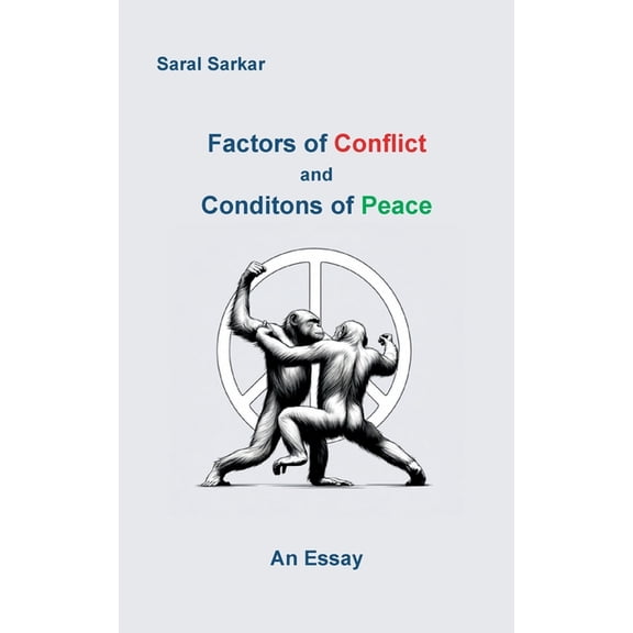 Factors of Conflict and Conditions of Peace: An Essay, (Paperback)