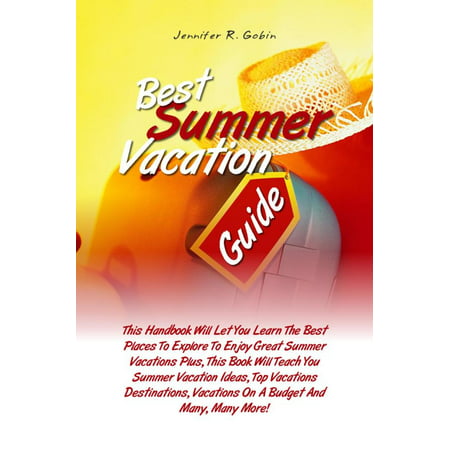 Best Summer Vacation Guide - eBook (Best Midwest Family Vacations)