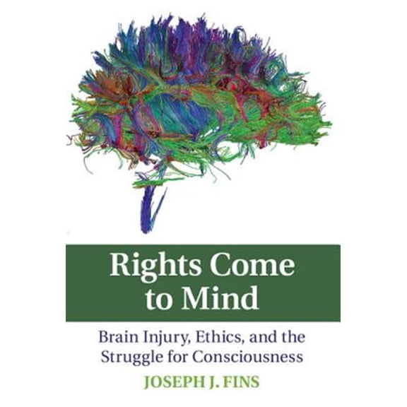 Pre-Owned Rights Come to Mind: Brain Injury, Ethics, and the Struggle for Consciousness, (Hardcover)