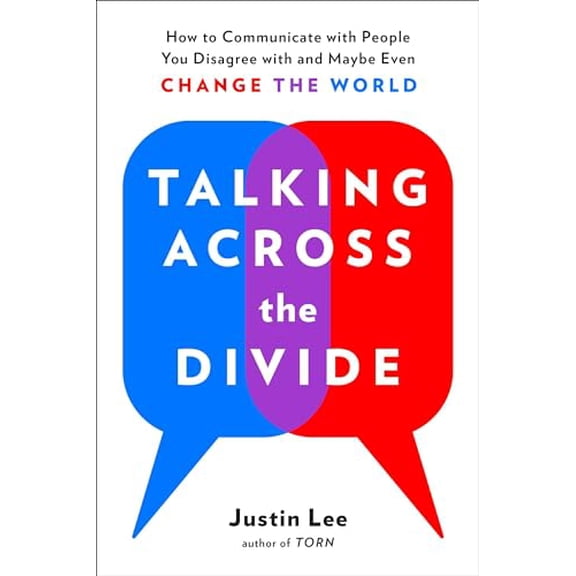 Pre-Owned Talking Across the Divide: How to Communicate with People You Disagree with and Maybe Even Change the World, 9780143132707, 0143132709, Paperback,