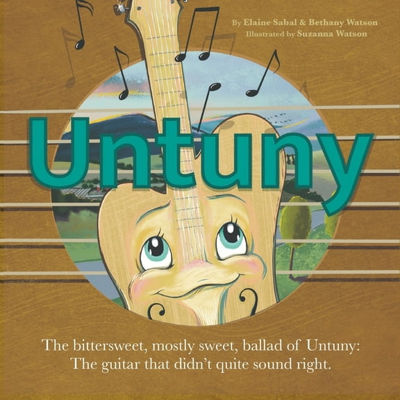 Untuny: The bittersweet, mostly sweet, ballad of Untuny: the guitar that didn't quite sound right, (Paperback)