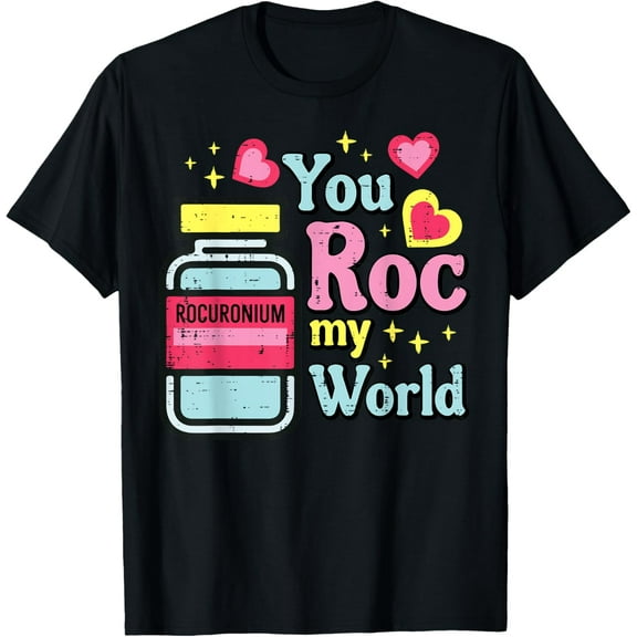 Valentines Nurse You Roc My World Rocuronium Scrub Top Women T-Shirt