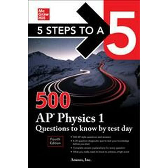 Pre-Owned 5 Steps to a 5: 500 AP Physics 1 Questions to Know by Test Day, Fourth Edition Paperback