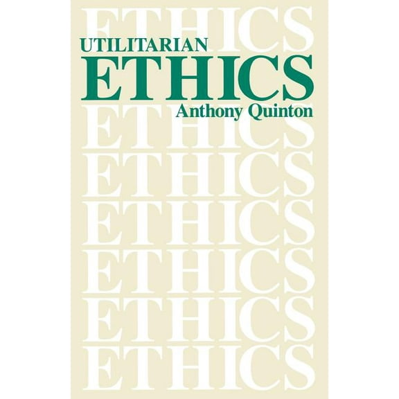 Utilitarian Ethics, (Paperback)